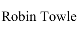 ROBIN TOWLE trademark