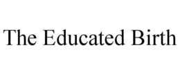 THE EDUCATED BIRTH trademark