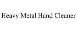 HEAVY METAL HAND CLEANER trademark