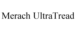 MERACH ULTRATREAD trademark