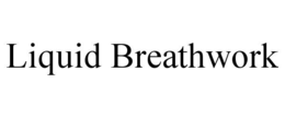 LIQUID BREATHWORK trademark