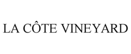 LA CÔTE VINEYARD trademark