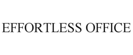 EFFORTLESS OFFICE trademark