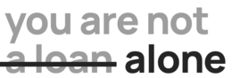 YOU ARE NOT A LOAN ALONE trademark