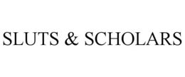 SLUTS & SCHOLARS trademark