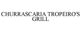 CHURRASCARIA TROPEIRO'S GRILL trademark