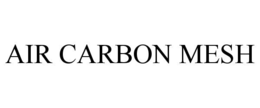 AIR CARBON MESH trademark