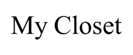MY CLOSET trademark