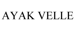 AYAK VELLE trademark