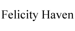 FELICITY HAVEN trademark
