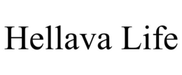 HELLAVA LIFE trademark