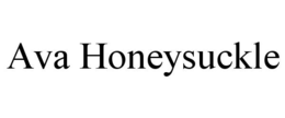 AVA HONEYSUCKLE trademark