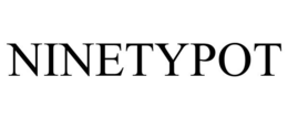 NINETYPOT trademark