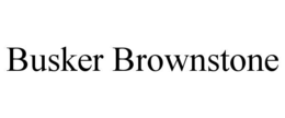 BUSKER BROWNSTONE trademark