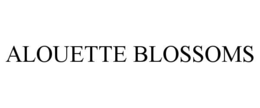 ALOUETTE BLOSSOMS trademark