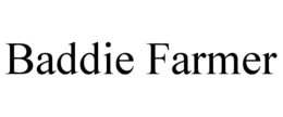 BADDIE FARMER trademark