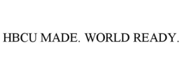 HBCU MADE. WORLD READY. trademark