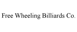 FREE WHEELING BILLIARDS CO. trademark