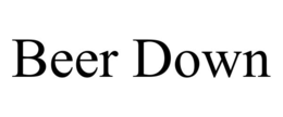 BEER DOWN trademark
