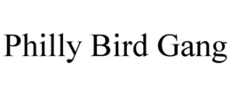 PHILLY BIRD GANG trademark