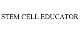 STEM CELL EDUCATOR trademark