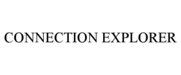 CONNECTION EXPLORER trademark