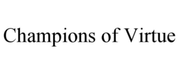 CHAMPIONS OF VIRTUE trademark