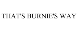 THAT'S BURNIE'S WAY trademark