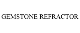 GEMSTONE REFRACTOR trademark