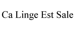 CA LINGE EST SALE trademark