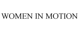 WOMEN IN MOTION trademark