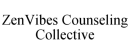ZENVIBES COUNSELING COLLECTIVE trademark
