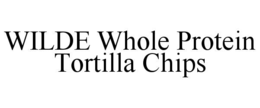 WILDE WHOLE PROTEIN TORTILLA CHIPS trademark