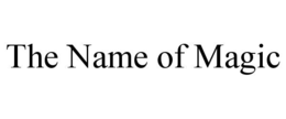 THE NAME OF MAGIC trademark