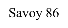 SAVOY 86 trademark