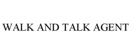 WALK AND TALK AGENT trademark
