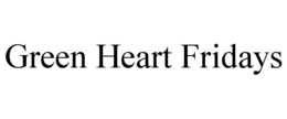 GREEN HEART FRIDAYS trademark