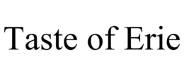TASTE OF ERIE trademark