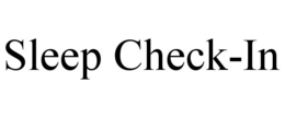 SLEEP CHECK-IN trademark