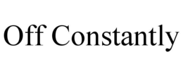 OFF CONSTANTLY trademark