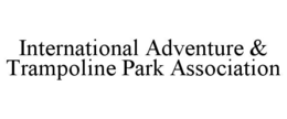 INTERNATIONAL ADVENTURE & TRAMPOLINE PARK ASSOCIATION trademark