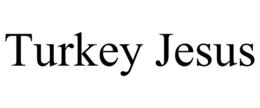 TURKEY JESUS trademark