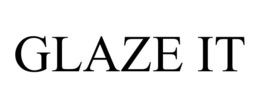 GLAZE IT trademark