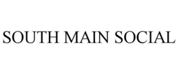 SOUTH MAIN SOCIAL trademark