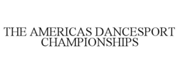 THE AMERICAS DANCESPORT CHAMPIONSHIPS trademark