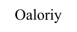OALORIY trademark