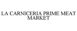 LA CARNICERIA PRIME MEAT MARKET trademark