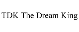 TDK THE DREAM KING trademark