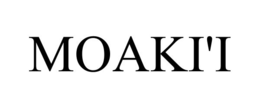 MOAKI'I trademark