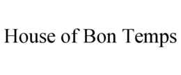 HOUSE OF BON TEMPS trademark